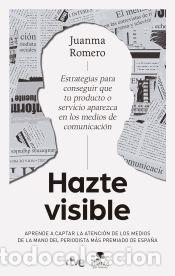 Libros: Hazte visible - Romero, Juanma - Foto 1
