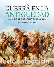 Libros: La guerra en la Antig&uuml;edad - LA ESFERA DE LOS LIBROS, S.L. - Foto 1