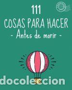 Libros: 111 Cosas Para Hacer Antes de Morir. Lista de Objetivos, Bucket List. Como Vivir: Barcelover -