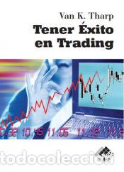 B&uuml;cher: Tener &eacute;xito en trading - Tharp, Van K.