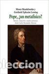 B&uuml;cher: Pope : &iquest;un metaf&iacute;sico? - Mendelssohn, Moses ; Lessing, Gotthold Ephraim