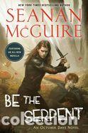 Libros: Be the Serpent - McGuire, Seanan - Foto 1