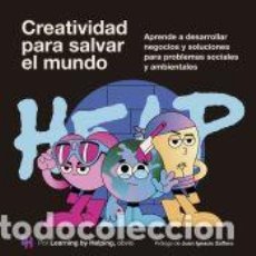 Libros: CREATIVIDAD PARA SALVAR EL MUNDO - LEARNING BY HELPING. Lote 400960419