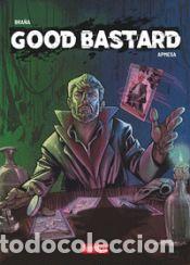 Libros: Good Bastard - P&eacute;rez Mesa, Alejandro; Bra&ntilde;a, David - Foto 1