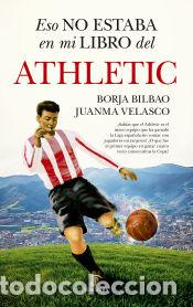 Libros: Eso no estaba en mi libro del Athletic - BILBAO / VELASCO - Foto 1