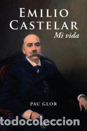 Libros: EMILIO CASTELAR - GLOR, PAU - Foto 1
