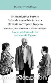 Libros: La consolidaci&oacute;n de los estudios filol&oacute;gicos: Trinidad Arcos Pereira, Yolanda Arencibia Santana y