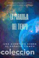 Libros: La paradoja del tiempo: Una aventura sobre el espacio tiempo - Saloa, Angeles