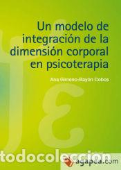 Libri: Un modelo de integraci&oacute;n de la dimensi&oacute;n corporal en psicoterapia - Gimeno-Bay&oacute;n Cobos, Ana