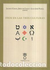 Libri: Dios en las tres culturas - CHOZA, JACINTO/GARAY, JES&Uacute;S DE/PADIAL BENTICUAGA, JUAN JOS&Eacute;ED
