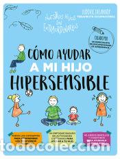 Libros: C&oacute;mo ayudar a mi hijo supersensible - Delannoy, Ludovic / Bertrand, Aurelia S.