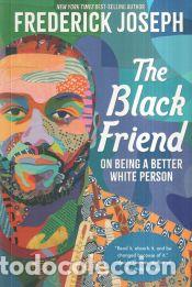 B&uuml;cher: The Black Friend: On Being a Better White Person - Joseph, Frederick