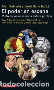 Libros: El poder en escena - Salvad&oacute;, Alan (eds.); Ball&oacute;, Jordi - Foto 1