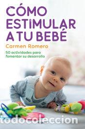Libros: C&oacute;mo estimular a tu beb&eacute; - Romero, Carmen - Foto 1