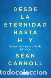 B&uuml;cher: Desde la eternidad hasta hoy - Carroll, Sean