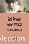 Libros: Sarah Bernhardt - Actriz (1844-1923) - Bourget, Yvonne - Foto 1