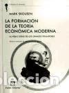 Libri: La Formaci&oacute;n de la Teor&iacute;a Econ&oacute;mica Moderna - Skousen, Mark