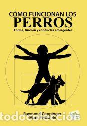 Libros: C&oacute;mo funcionan los perros - Feinstein, Mark; Coppinger, Raymond