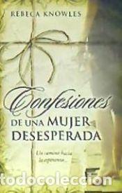 B&uuml;cher: Confesiones de una Mujer Desesperada - Knwoles, Rebeca