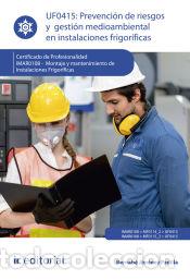 Libros: Prevenci&oacute;n de riesgos y gesti&oacute;n medioambiental en instalaciones frigor&iacute;ficas. IMAR0108 - Montaje y