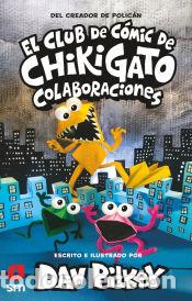 Libros: El Club de C&oacute;mic de Chikigato 4: Colaboraciones - Pilkey, Dav