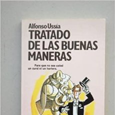 Libros: TRATADO DE LAS BUENAS MANERAS TAPA BLANDA – ALFONSO USSÍA -.ANTONIO MINGOTE, 1992