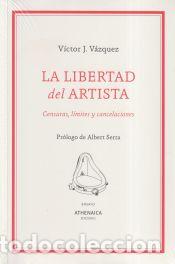 Libri: La libertad del artista - V&aacute;zquez Alonso, V&iacute;ctor J.