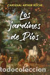 Libros: Los jardines de Dios - Roche, Card. Arthur - Foto 1
