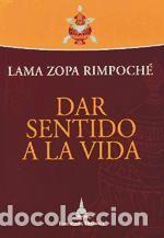 Libros: Dar sentido a la vida - Lama Zopa Rimpoch&eacute; - Foto 1