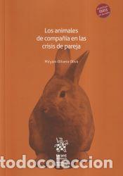 Libri: Los animales de compa&ntilde;&iacute;a en las crisis de pareja - Myriam Olivera Oliva; Myriam Olivera Oliva; Ana
