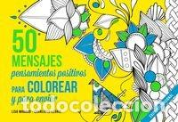 Livres: 50 MENSAJES PENSAMIENTOS POSITIVOS PARA COLOREAR Y PARA ENVIAR