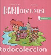 B&uuml;cher: Dani deixa el xumet - L&oacute;pez, Jes&uacute;s; Z&aacute;rate, Cristina