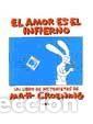 Libros: AMOR ES EL INFIERNO, EL - GROENING, MATT - Foto 1