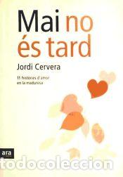 B&uuml;cher: Mai no &eacute;s tard - Cervera Nogu&eacute;s, Jordi