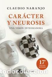 Libros: CAR&Aacute;CTER Y NEUROSIS - Naranjo, Claudio - Foto 1