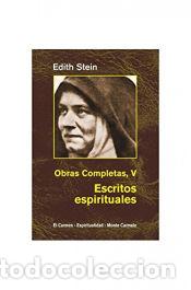 Livres: EDITH STEIN. OBRAS COMPLETAS. VOL. 5: Escritos espirituales : (en el carmelo teresiano, 1933-1942)