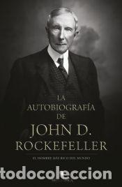 Livres: La autobiograf&iacute;a de John D. Rockefeller - John D Rockefeller,John D. Rockefeller