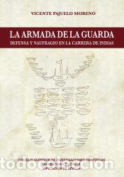 books: La Armada de la Guarda : defensa y naufragio en la carrera de Indias - Pajuelo Moreno, Vicente