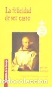 Livres: FELICIDAD DE SER CASTO, LA - Sedano Sanchez, Pilar; Un Cartujo