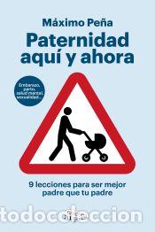 Libros: Paternidad aqu&iacute; y ahora - Pe&ntilde;a, M&aacute;ximo