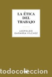 B&uuml;cher: La &eacute;tica del trabajo - Gamarra V&iacute;lchez, Leopoldo