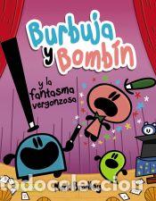 Livres: Burbuja y Bomb&iacute;n y la fantasma vergonzosa - Bradley, Mark