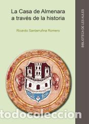 Livros: La casa de Almenara a trav&eacute;s de la historia (s. XIII-XVIII) - Santarrufina Romero, Ricardo