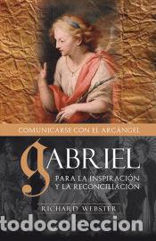 Libros: GABRIEL. COMUNIC&Aacute;NDOSE CON EL ARC&Aacute;NGEL - Webster, Richard - Foto 1