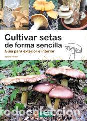 Livres: Cultivar setas de forma sencilla : gu&iacute;a para exterior e interior - Hutter, Sylvia