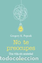B&uuml;cher: No te preocupes: Una vida sin ansiedad - Popcak, Gregory K.