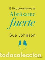 Libros: El libro de ejercicios de Abr&aacute;zame fuerte - Johnson, Sue - Foto 1