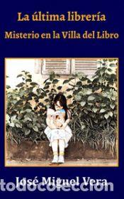 Libri: La &uacute;ltima librer&iacute;a: Misterio en la Villa del Libro - Vera Roa, Jos&eacute; Miguel