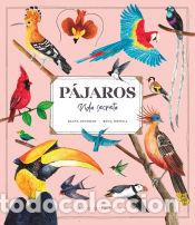 Libros: P&aacute;jaros. Vida secreta - Escobar, Diana - Foto 1