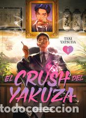 Libros: El crush del yakuza 1 - TEKI YATSUDA